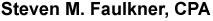 Steven M. Faulkner, CPA
